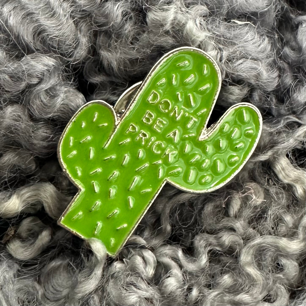 Cactus Don’t Be A Pr*ck Pin Flair