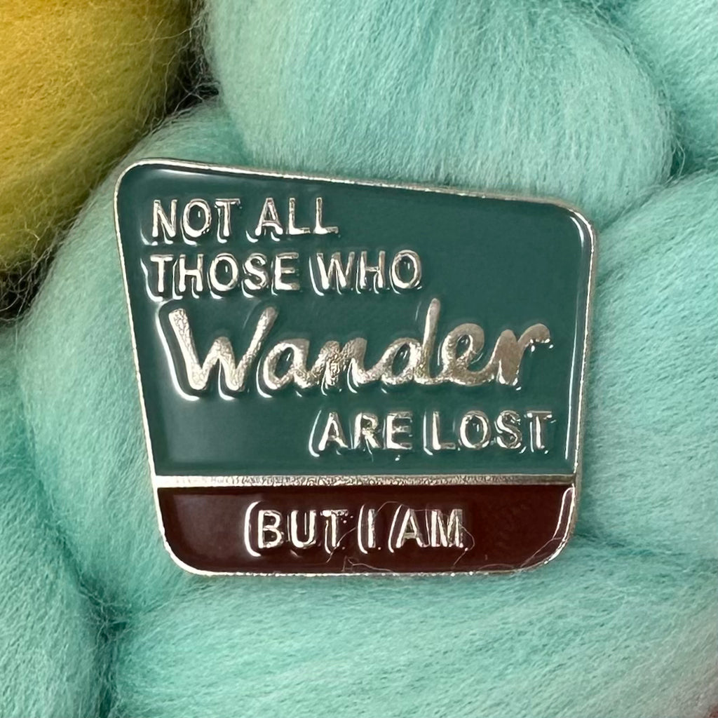 Not all those who Wander Pin Flair