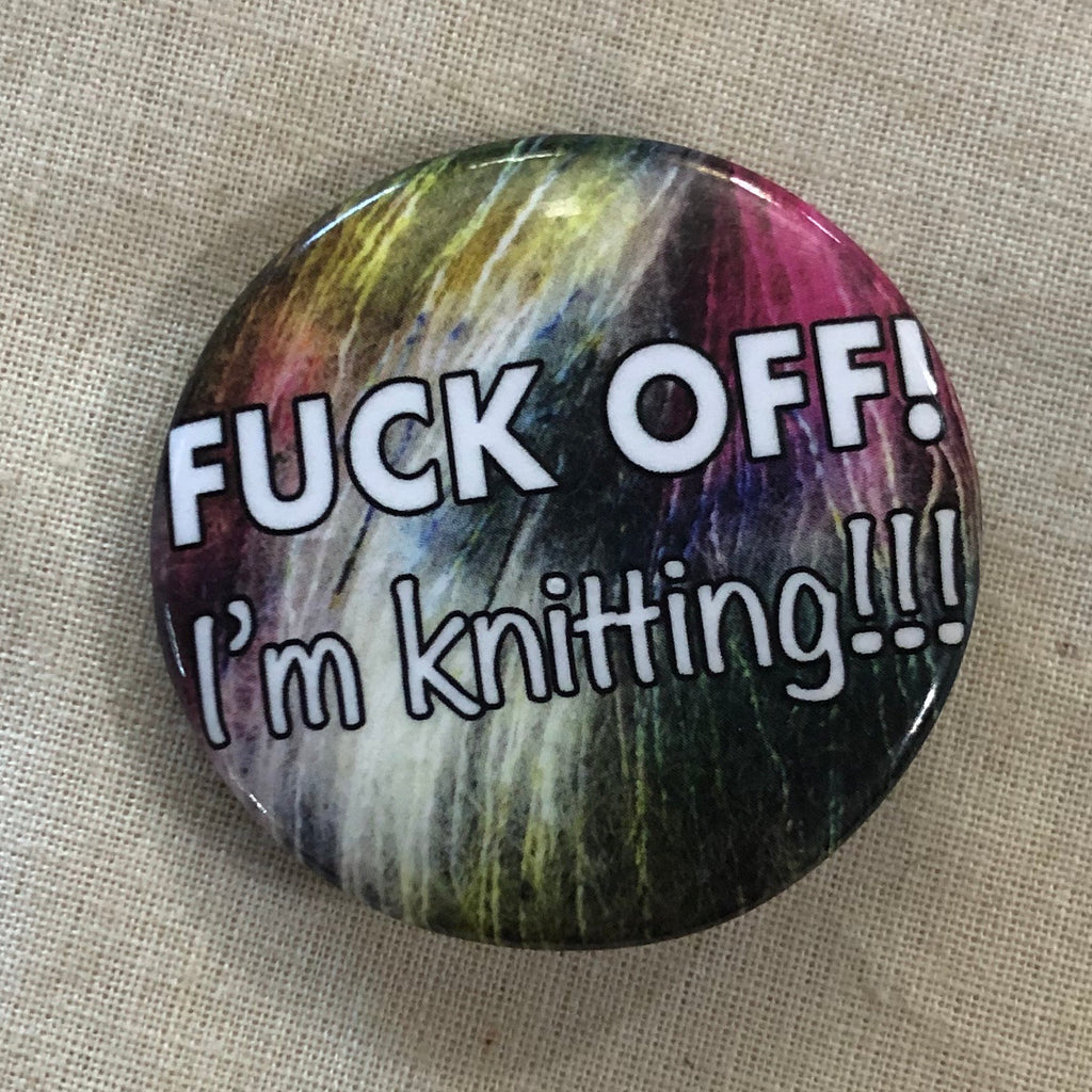 Button F*ck off I'm Knitting